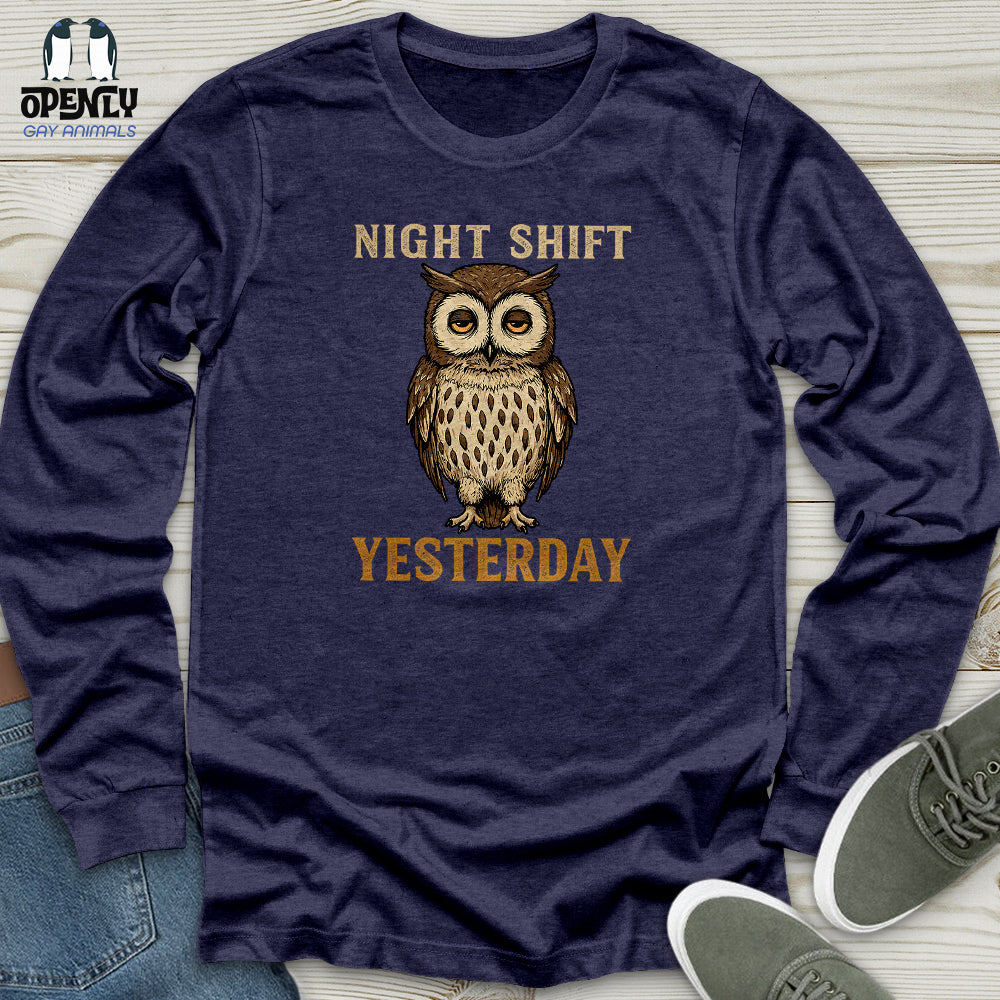 Night Shift Yesterday Unisex Long Sleeve Tee Gift For Animal Lover