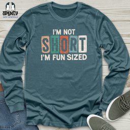 Im Not Short Unisex Long Sleeve Tee Gift For Animal Lover