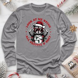 Look At Me Being All Festive And Shit Unisex Long Sleeve Tee Gift For Animal Lover