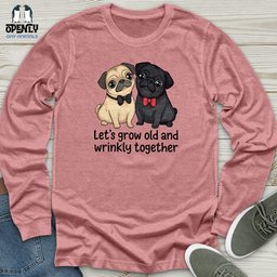 Lets Grow Old Unisex Long Sleeve Tee Gift For Animal Lover