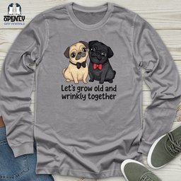 Lets Grow Old Unisex Long Sleeve Tee Gift For Animal Lover