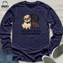 Lets Grow Old Unisex Long Sleeve Tee Gift For Animal Lover