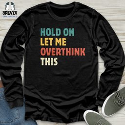 Hold On Unisex Long Sleeve Tee Gift For Animal Lover