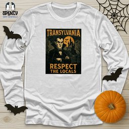Transylvania Respect The Locals Unisex Long Sleeve Tee Gift For Animal Lover