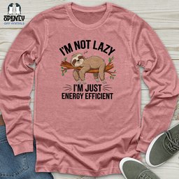Im Not Lazy Im Energy Efficient Unisex Long Sleeve Tee Gift For Animal Lover