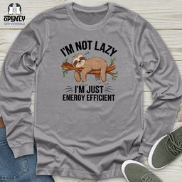 Im Not Lazy Im Energy Efficient Unisex Long Sleeve Tee Gift For Animal Lover