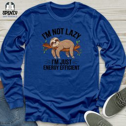 Im Not Lazy Im Energy Efficient Unisex Long Sleeve Tee Gift For Animal Lover