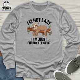 Im Not Lazy Im Energy Efficient Unisex Long Sleeve Tee Gift For Animal Lover