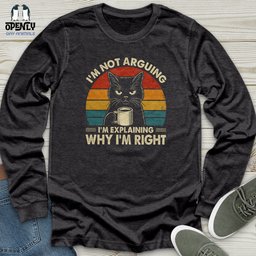 Im Not Arguing Unisex Long Sleeve Tee Gift For Animal Lover