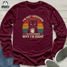 Im Not Arguing Unisex Long Sleeve Tee Gift For Animal Lover