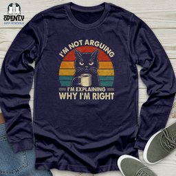Im Not Arguing Unisex Long Sleeve Tee Gift For Animal Lover