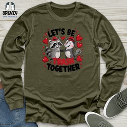 Lets Be Trash Together Unisex Long Sleeve Tee Gift For Animal Lover