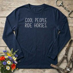 Cool People Ride Horses Long Sleeve Tee Gift For Horse Lover