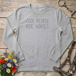 Cool People Ride Horses Long Sleeve Tee Gift For Horse Lover