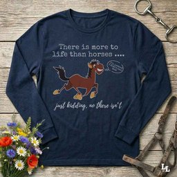 Just Kidding Longsleeve Tee Long Sleeve Shirt Gift For Horse Lover