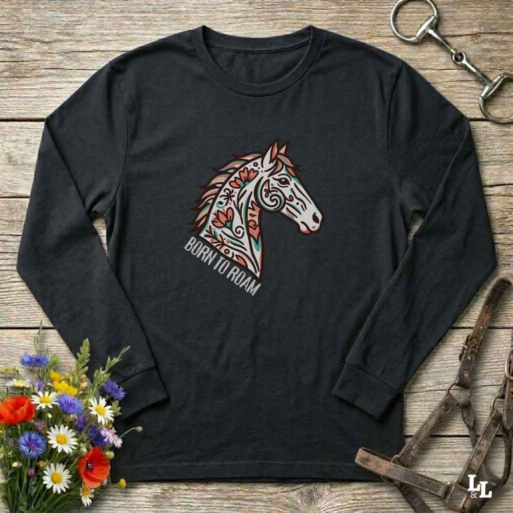 Born To Roam Longsleeve Tee Long Sleeve Shirt Gift For Horse Lover