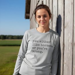 You Either Like Horses Or Youre Wrong Long Sleeve Tee Gift For Horse Lover