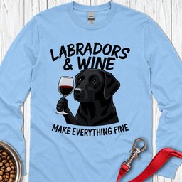Black Labradors And Wine Long Sleeve Shirt Gift For Dog Lover
