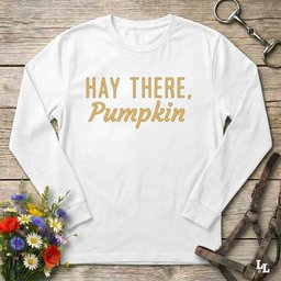 Hay There Pumpkin Long Sleeve Tee Gift For Horse Lover