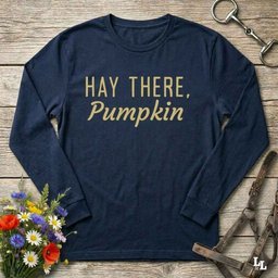 Hay There Pumpkin Long Sleeve Tee Gift For Horse Lover