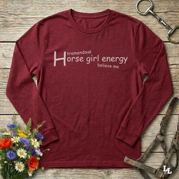 Horse Girl Energy Long Sleeve Tee Gift For Horse Lover