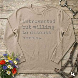 Introverted But Willing To Discuss Horses Long Sleeve Tee Gift For Horse Lover