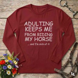 Adulting Long Sleeve Tee Gift For Horse Lover