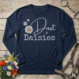 Dust And Daisies Long Sleeve Tee Gift For Horse Lover
