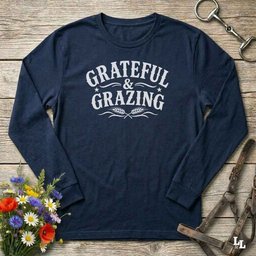 Grateful And Grazing Long Sleeve Tee Gift For Horse Lover