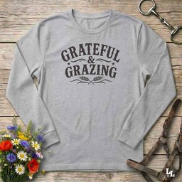 Grateful And Grazing Long Sleeve Tee Gift For Horse Lover