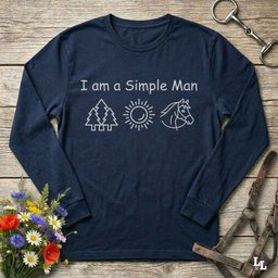 I Am A Simple Man Long Sleeve Tee Gift For Horse Lover