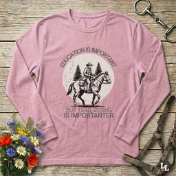 Education Is Important Long Sleeve Tee Gift For Horse Lover