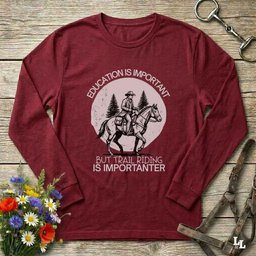 Education Is Important Long Sleeve Tee Gift For Horse Lover