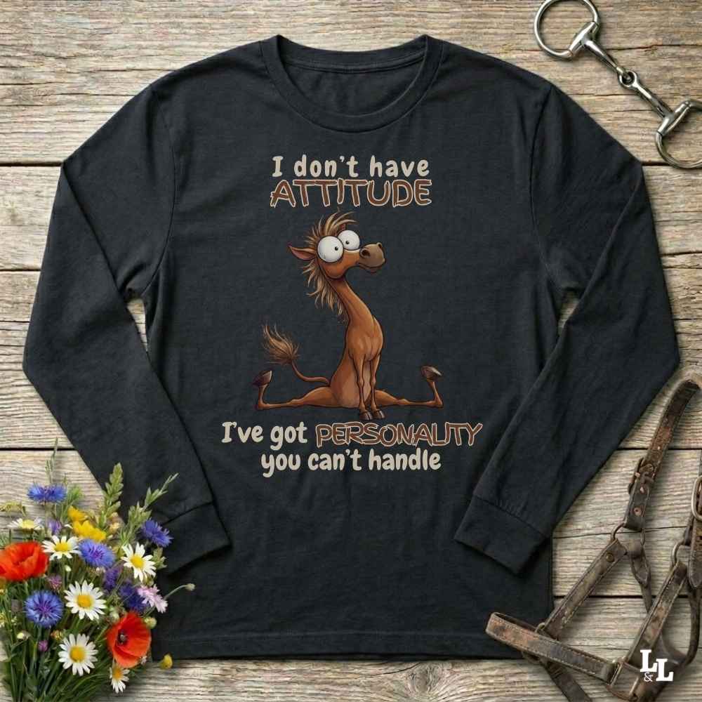 I Dont Have An Attitude Long Sleeve Tee Gift For Horse Lover