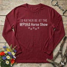 Id Rather Be At The Wptha Horse Show Long Sleeve Tee Gift For Horse Lover