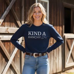 Kind A Ranchy Long Sleeve Tee Gift For Horse Lover