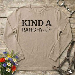 Kind A Ranchy Long Sleeve Tee Gift For Horse Lover