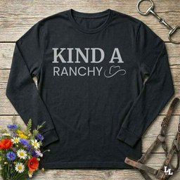 Kind A Ranchy Long Sleeve Tee Gift For Horse Lover