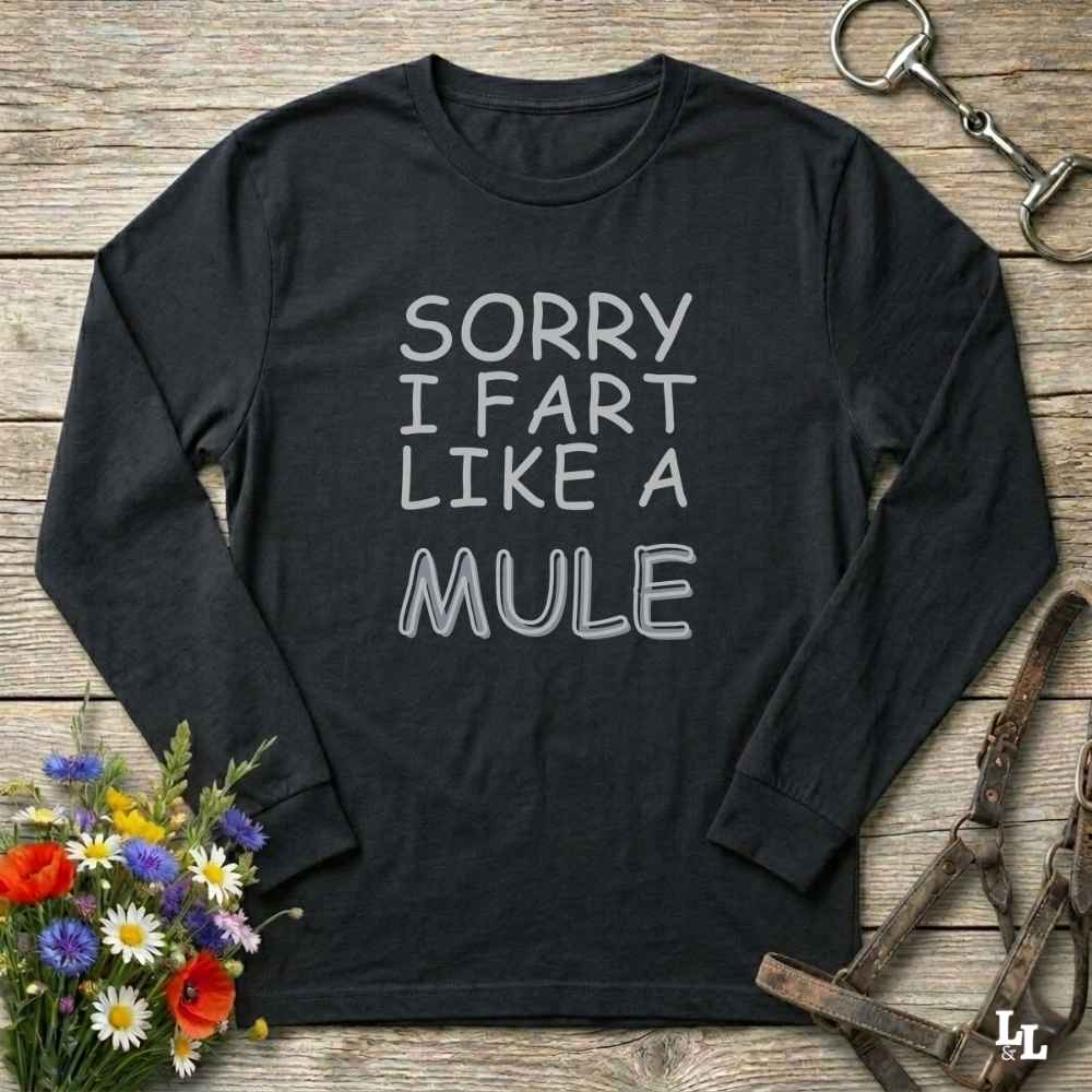 Sorry I Fart Like A Mule Long Sleeve Tee Gift For Horse Lover