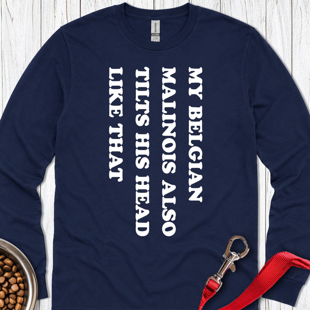 Belgian Malinois Tilt His Head Long Sleeve Shirt Gift For Dog Lover