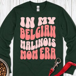 Belgian Malinois Mom Long Sleeve Shirt Gift For Mom