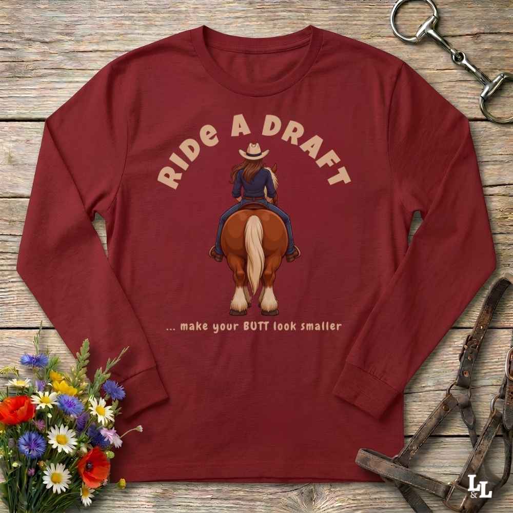 Ride A Draft Long Sleeve Tee Gift For Horse Lover