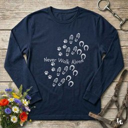 Never Walk Alone Long Sleeve Tee Gift For Horse Lover