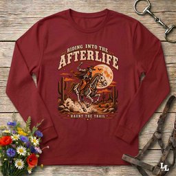 Riding Into The Afterlife Long Sleeve Tee Gift For Horse Lover