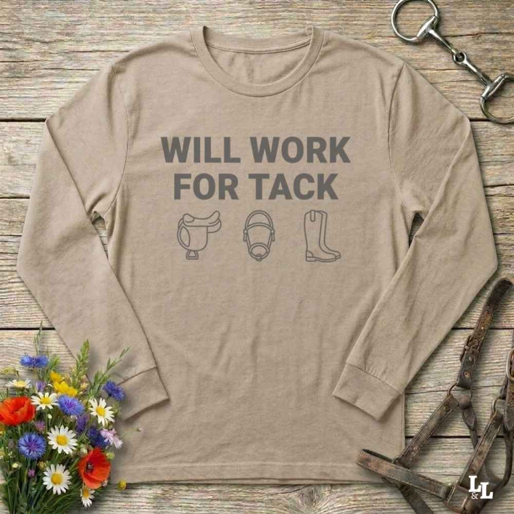 Will Work For Tack Long Sleeve Tee Gift For Horse Lover