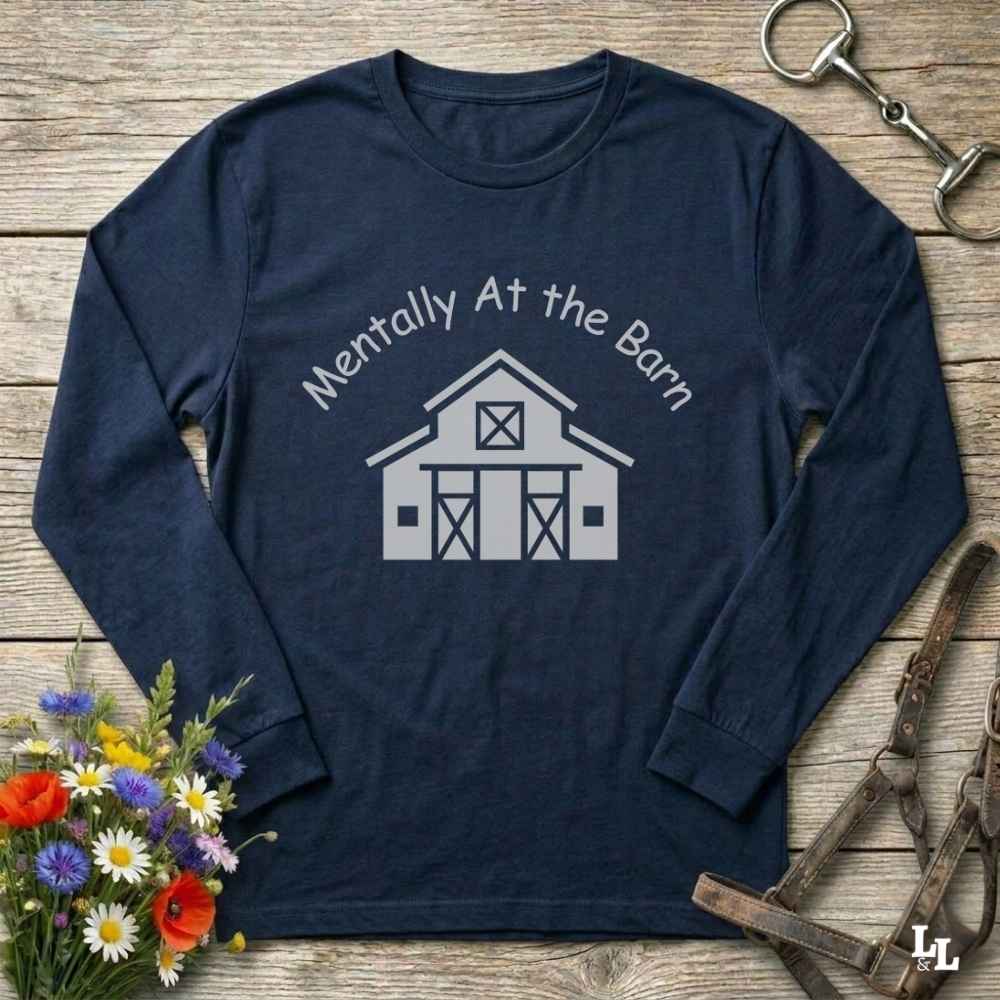 Mentally At The Barn Long Sleeve Tee Gift For Horse Lover