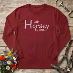 Talk Horsey To Me Long Sleeve Tee Gift For Horse Lover
