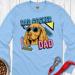 90s Rad Cocker Dad Long Sleeve Shirt Gift For Dad
