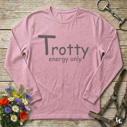 Trotty Energy Only Long Sleeve Tee Gift For Horse Lover
