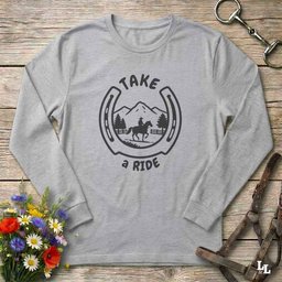 Take A Ride Long Sleeve Tee Gift For Horse Lover